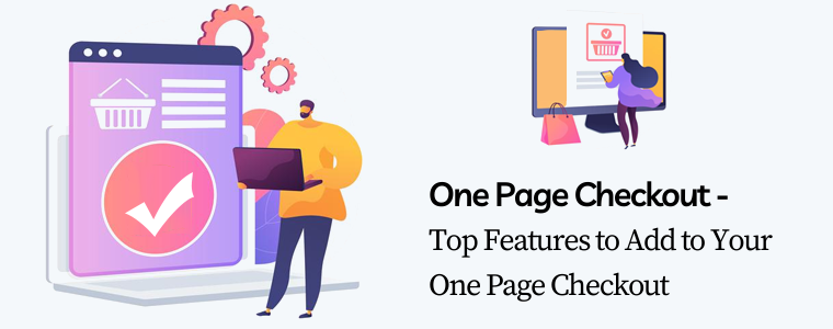 One Page Checkout - Top-Funktionen, die Sie zu Ihrer One Page Checkout hinzufügen können
