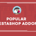Why do you need to have these popular Prestashop modules in your store?