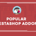 Pourquoi avez-vous besoin de ces modules Prestashop populaires dans votre boutique?