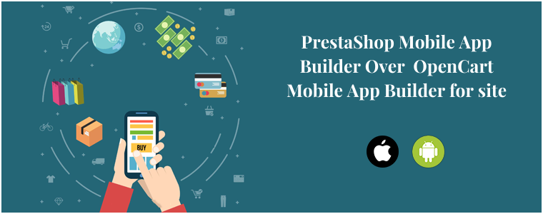 PrestaShop Mobile App Builder Over OpenCart Mobile App Builder for site