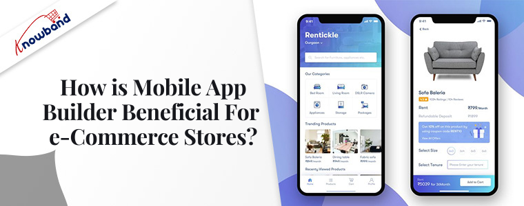 How is mobile app builder beneficial for e-commerce stores