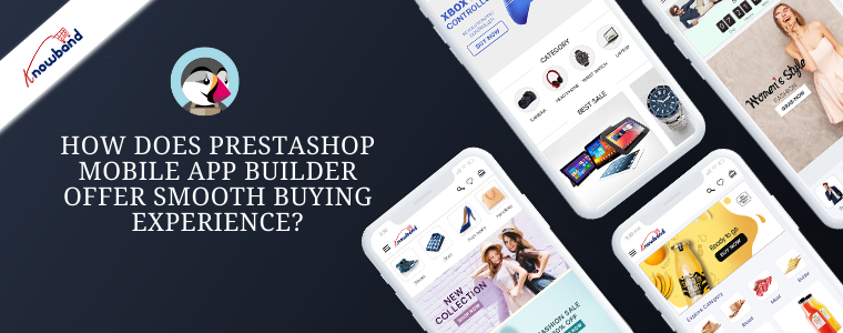 How does Prestashop mobile app builder offer smooth buying experience