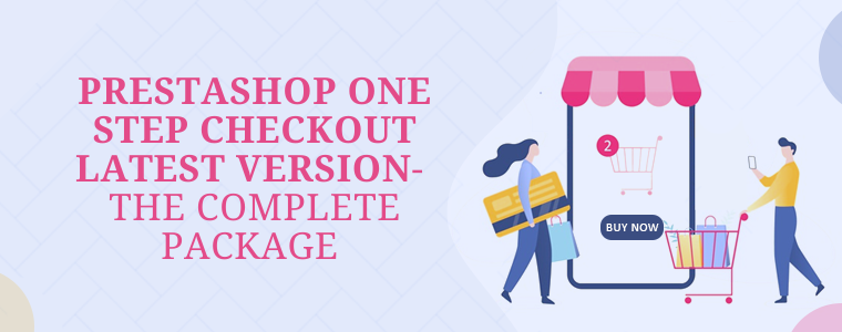 Prestashop One Step Checkout ultima versione: il pacchetto completo