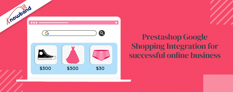 Integrazione di Google Shopping di Prestashop per un business online di successo