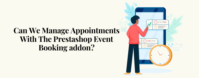 Can we manage appointments with the Prestashop Event Booking addon