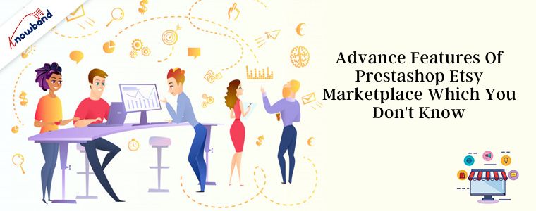 Advance features of Prestashop Etsy marketplace which you don't know