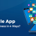 How a Mobile App Can Help Your Business in 4 Ways?