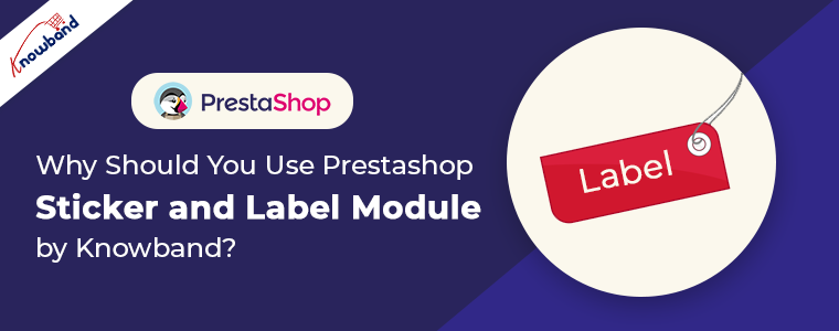 Why Should You Use Prestashop - Knowband