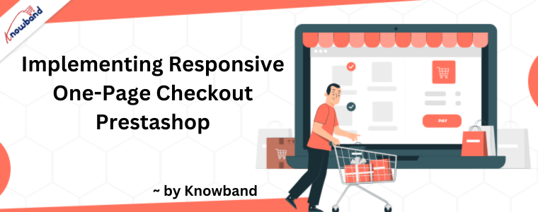 Implementing Responsive One-Page Checkout Prestashop by Knowband
