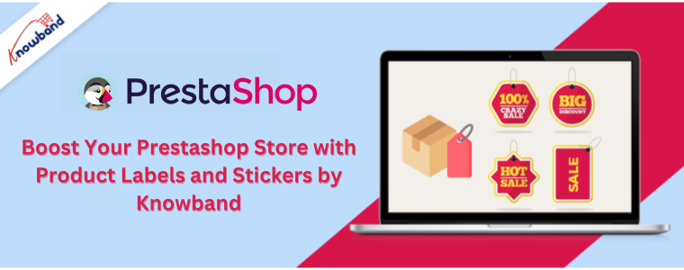 Boost Your Prestashop Store with Product Labels and Stickers by Knowband