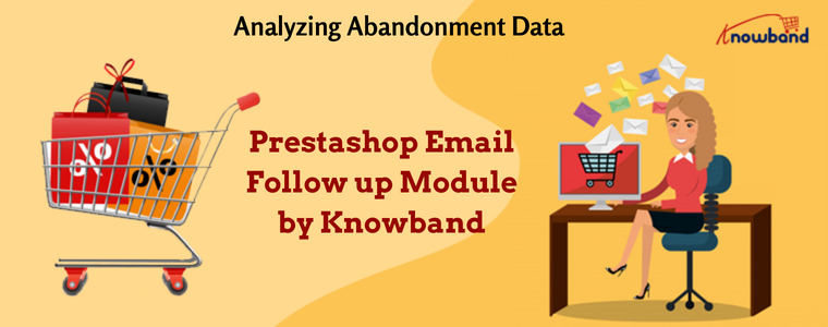 Analyzing Abandonment Data with Prestashop Email Follow up Module by Knowband