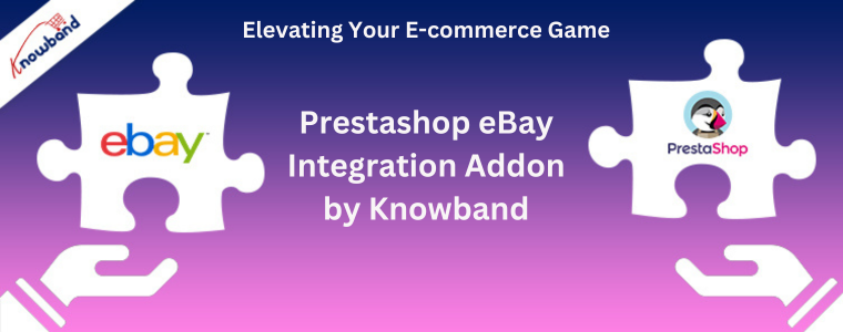Prestashop eBay Integration Addon by Knowband