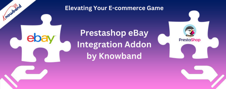 Componente aggiuntivo per l'integrazione di Prestashop eBay di Knowband