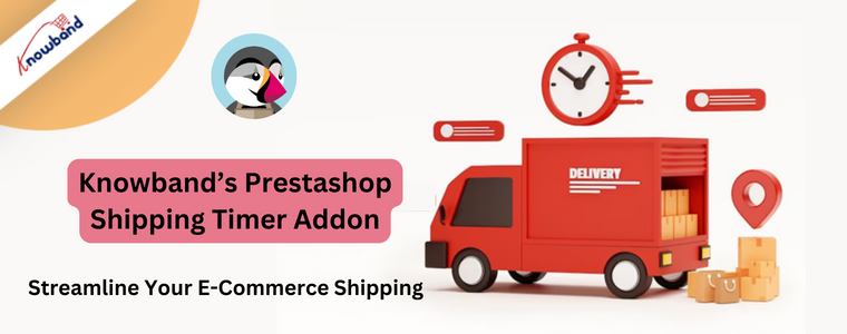 Streamline Your E-Commerce Shipping with Prestashop shipping timer addon by Knowband