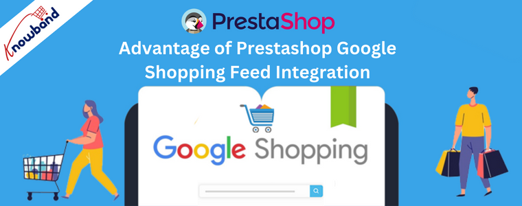 Advantage of Prestashop Google Shopping Feed Integration