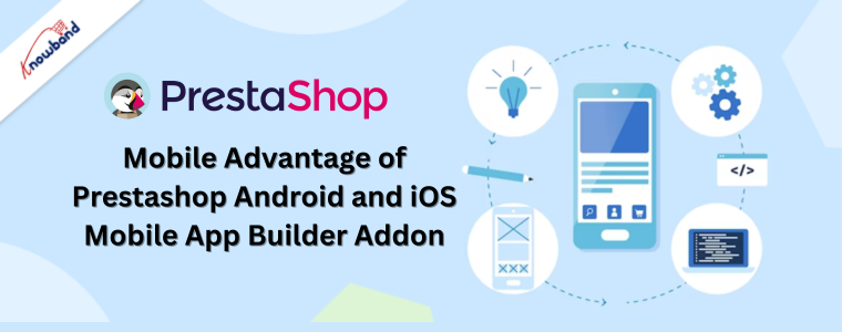 Mobile Advantage of Prestashop Android and iOS Mobile App Builder Addon