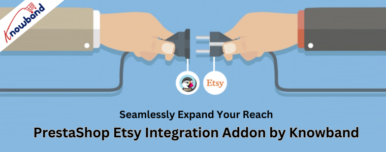 PrestaShop Etsy Integration Addon by Knowband