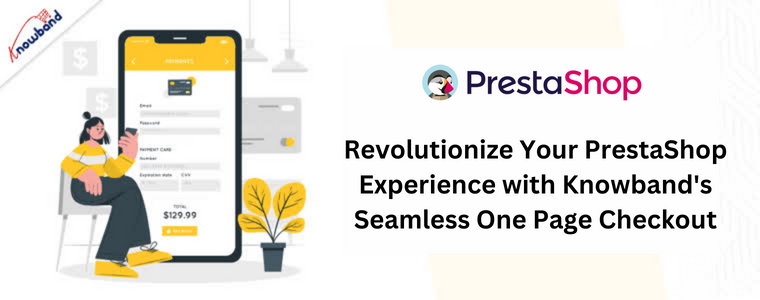 Revolutionieren Sie Ihr PrestaShop-Erlebnis mit dem nahtlosen One-Page-Checkout von Knowband