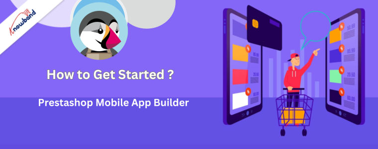 How to get started the Prestashop Mobile App Builder