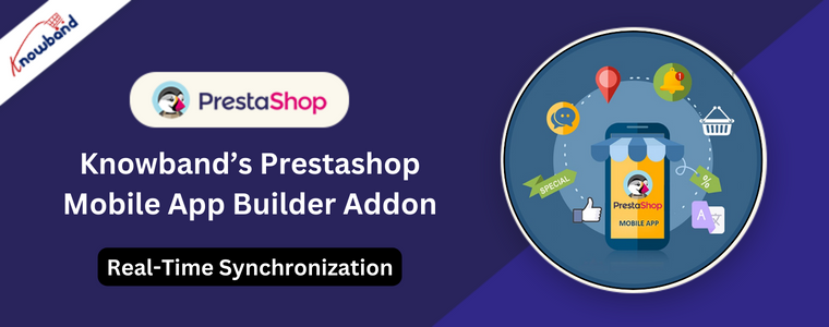 Real-Time Synchronization with knowband's prestashop mobile app builder addon