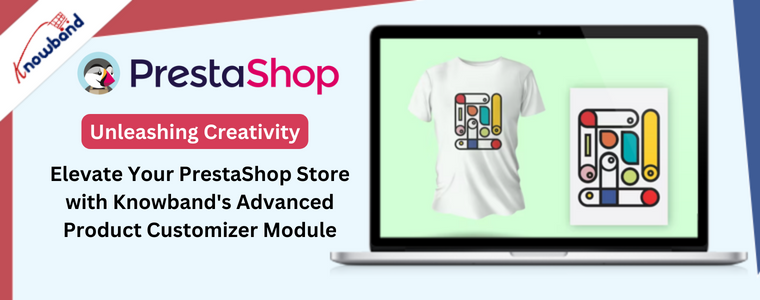Eleve sua loja PrestaShop com o módulo personalizador de produto avançado da Knowband