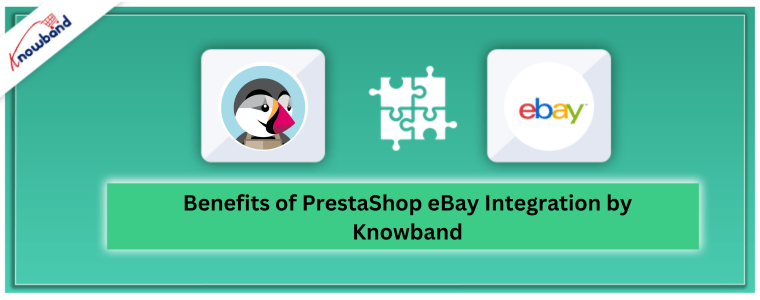 Benefits of PrestaShop eBay Integration by Knowband