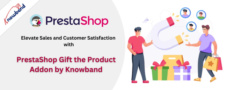 Augmentez les ventes et la satisfaction des clients avec PrestaShop Gift the Product Addon de Knowband