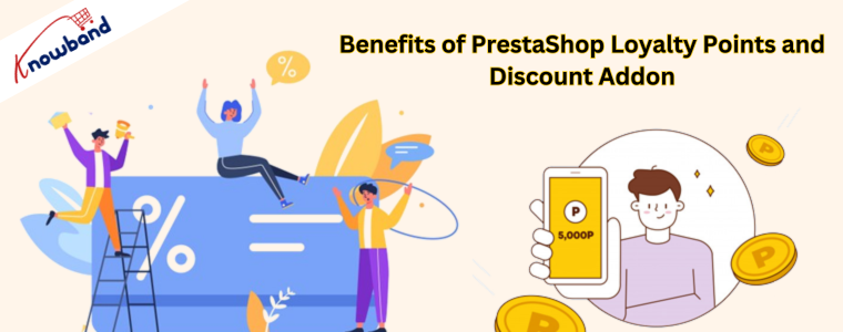 Benefits of PrestaShop Loyalty Points and Discount Addon