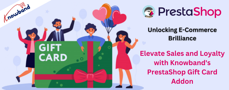 Elevate Sales and Loyalty with Knowband's PrestaShop Gift Card Addon