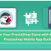 Elevate Your PrestaShop Store with Knowband's Prestashop Mobile App Builder