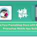 Eleve sua loja PrestaShop com o Prestashop Mobile App Builder da Knowband