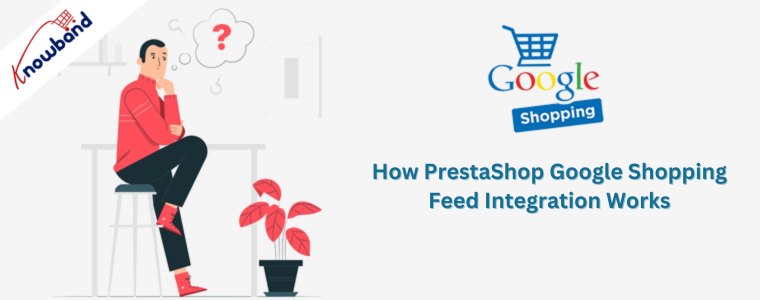 Cómo funciona la integración del feed de Google Shopping de PrestaShop