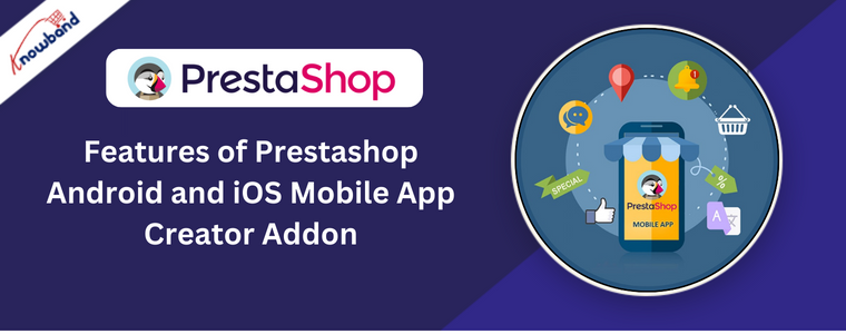 Features of Prestashop Android and iOS Mobile App Creator Addon