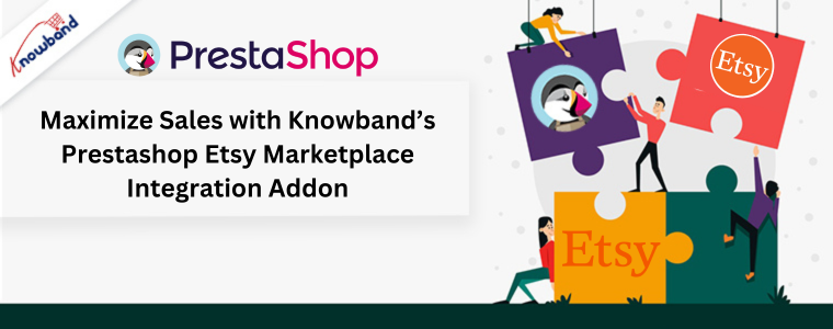 Maximisez les ventes avec le module complémentaire d'intégration Prestashop Etsy Marketplace de Knowband
