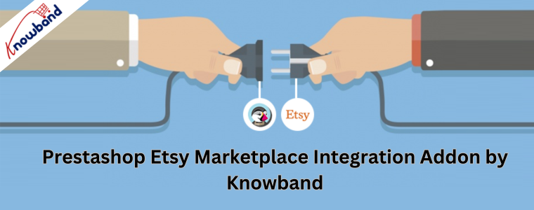 Prestashop Etsy Marketplace Integration Addon by Knowband