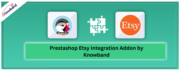 Prestashop Etsy Integration Addon by Knowband