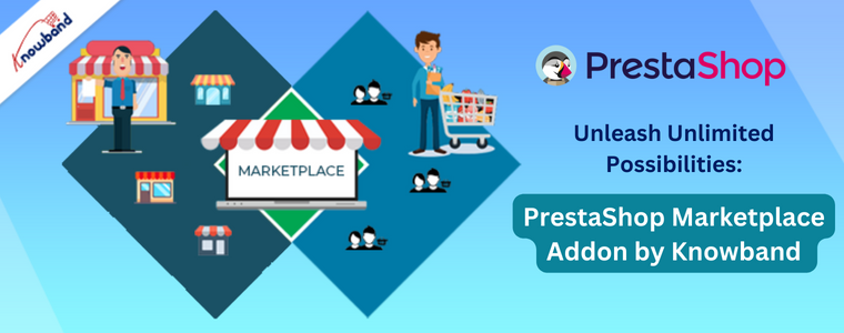 Liberando o potencial do comércio eletrônico com o módulo PrestaShop Marketplace da Knowband