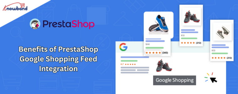 Benefits of PrestaShop Google Shopping Feed Integration