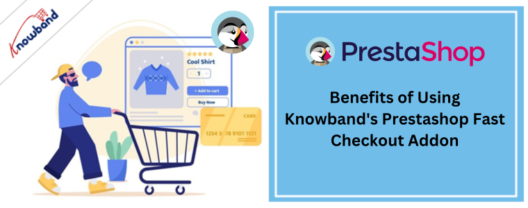 Benefits of Using Knowband's Prestashop Fast Checkout Addon
