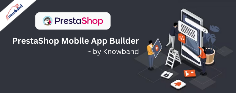 Leveraging the PrestaShop Mobile App Builder by Knowband