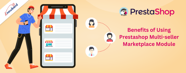 Benefits of Using Prestashop Multi-seller Marketplace Module