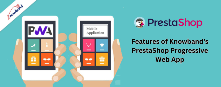 Features of Knowband's PrestaShop Progressive Web App