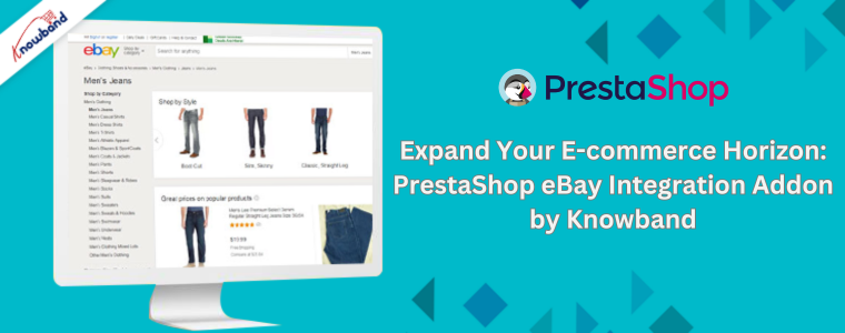 Expand Your E-commerce Horizon: PrestaShop eBay Integration Addon by Knowband
