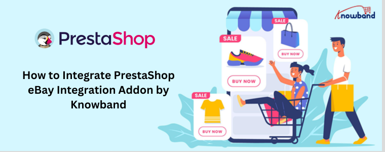 Cómo integrar el complemento de integración PrestaShop eBay de Knowband