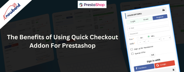 I vantaggi dell'utilizzo del componente aggiuntivo Quick Checkout per Prestashop