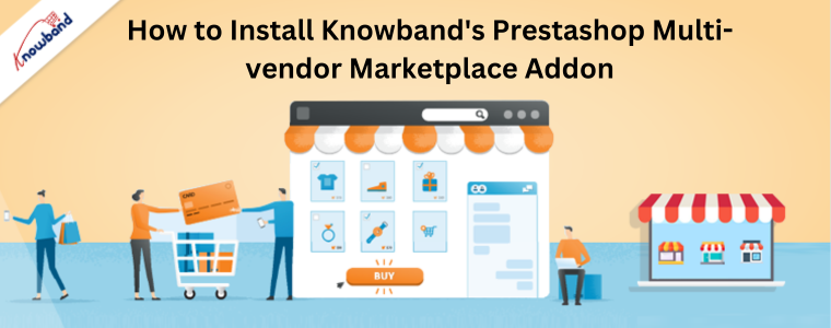 How to Install Knowband's Prestashop Multi-vendor Marketplace Addon