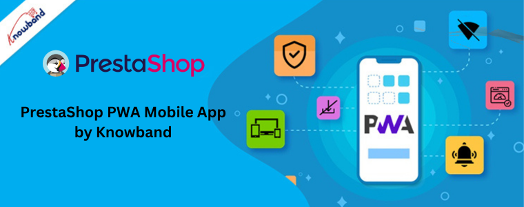 PrestaShop PWA Mobile App by Knowband