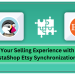 Simplifiez votre expérience de vente avec le module complémentaire de synchronisation PrestaShop Etsy de Knowband