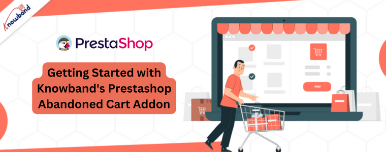 Erste Schritte mit dem Prestashop Abandoned Cart Addon von Knowband