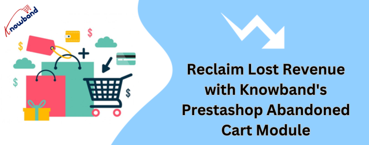 Reclaim Lost Revenue with Knowband's Prestashop Abandoned Cart Module